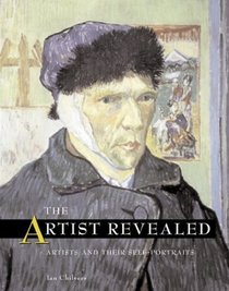 The Artist Revealed: Artists and Their Self-Portraits