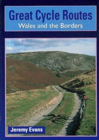 Great Cycle Routes: Wales and the Borders