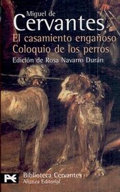 El Casamiento Enganoso / El Coloquio De Los Perros: Novelas Ejemplares (El Libro De Bolsillo) (Spanish Edition)