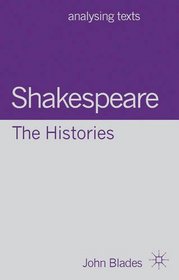 Shakespeare: The Histories (Analysing Texts (Palgrave MacMillan))