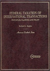 Federal Taxation of International Transactions: Principles Planning and Policy (American Casebook Series)