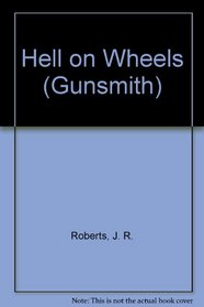 Hell on Wheels (The Gunsmith, No 54)