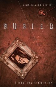 Buried: A Goth Girl Mystery (The Goth Girl Mysteries)