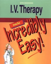 I.V. Therapy Made Incredibly Easy! (Incredibly Easy)