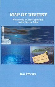Map of Destiny: Pinpointing a Cancer Epidemic on the Kitchen Table