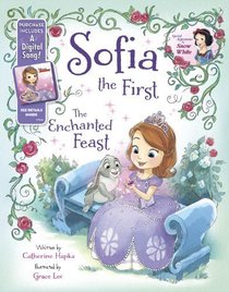 Sofia the First The Enchanted Feast: Purchase Includes a Digital Song! by Disney Book Group, Hapka, Catherine (2014) Hardcover