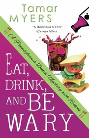 Eat Drink and Be Wary (Pennsylvania Dutch Mystery)
