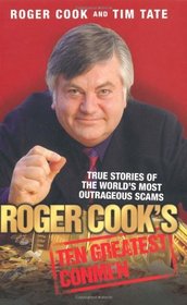 Roger Cook's Greatest Conmen: True Stories of the World's Most Outrageous Scams