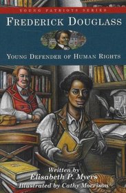 Frederick Douglass: Young Defender of Human Rights (Young Patriots series)