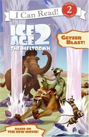 Ice Age 2: Geyser Blast! (I Can Read Book 2)