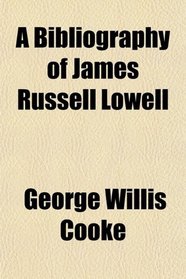 A Bibliography of James Russell Lowell