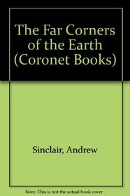 The Far Corners of the Earth (Coronet Books)