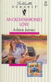 An Old Fashioned Love (This Side of Heaven) (Silhouette Romance, No 968)