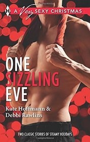 One Sizzling Eve: Who Needs Mistletoe? / What She Really Wants for Christmas