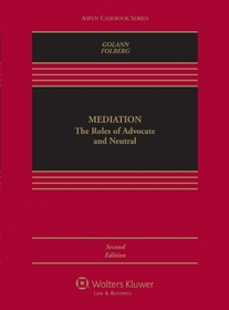Mediation: The Roles of Advocate and Neutral, Second Edition