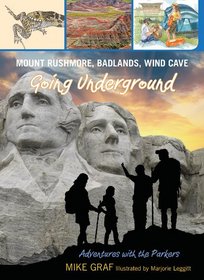 Mount Rushmore, Badlands, Wind Cave: Going Underground (Adventures with the Parkers, Bk 10)