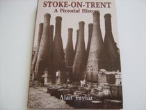 Stoke-On-Trent: A Pictorial History (Pictorial history series)