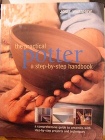 The Practical Potter: A Step-by-Step Handbook