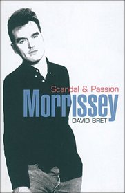 Morrissey: Scandal and Passion