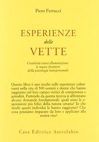 Esperienze delle vette: Creativita estasi illuminazione : le nuove frontiere della psicologia transpersonale (Psiche e coscienza) (Italian Edition)