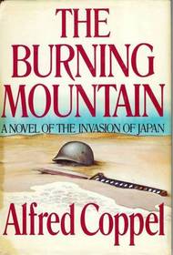 The Burning Mountain: A Novel of the Invasion of Japan