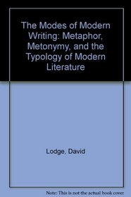 The Modes of Modern Writing: Metaphor, Metonymy, and the Typology of Modern Literature