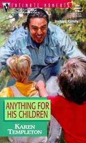 Anything For His Children (Spruce Lake) (Families Are Forever) (Silhouette Intimate Moments, No 978)