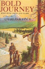 Bold Journey West with Lewis and Clark