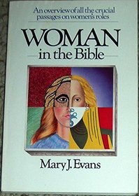Woman in the Bible: An Overview of All the Crucial Passages on Women's Roles