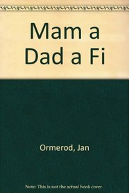 Mam a Dad a Fi (Welsh Edition)