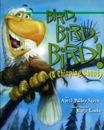 Bird, Bird, Bird!: A Chirping Chant
