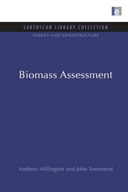 Biomass Assessment (Earthscan Library Collection: Energy and Infrastructure Set)
