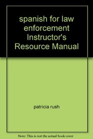 spanish for law enforcement Instructor's Resource Manual