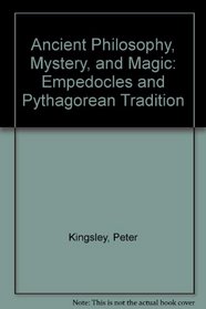 Ancient Philosophy, Mystery, and Magic: Empedocles and Pythagorean Tradition