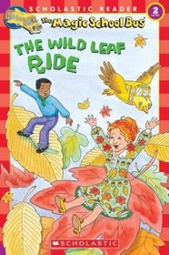 The Wild Leaf Ride (Magic School Bus) (Scholastic Readers, Level 2)