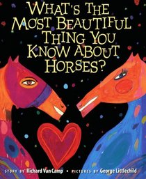 What's The Most Beautiful Thing You Know About Horses? (Turtleback School & Library Binding Edition)