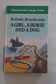 A Girl, a Horse and a Dog (Ulverscroft Large Print)