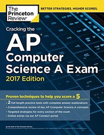 Cracking the AP Computer Science A Exam, 2017 Edition (College Test Preparation)