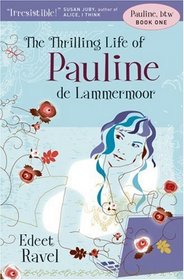 Pauline, btw: Book One: The Thrilling Life of Pauline de Lammermoor