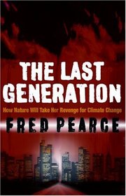 Last Generation - How Nature Will Take Her Revenge for Climate Change