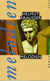 Melodien, oder, Nachtrage zum quecksilbernen Zeitalter: Roman (German Edition)