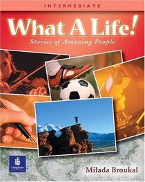 What a Life!:  Stories of Amazing People  (Intermediate Level)
