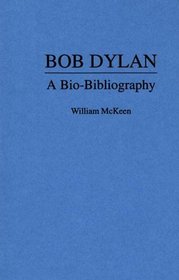 Bob Dylan: A Bio-Bibliography