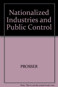 Nationalized Industries and Public Control: Legal, Constitutional and Political Issues