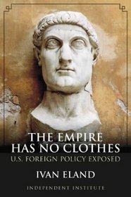 The Empire Has No Clothes : U.S. Foreign Policy Exposed