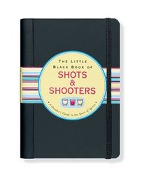 Little Black Book of Shots & Shooters (Little Black Books)