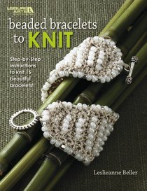 Beaded Bracelets to Knit (Leisure Arts, No 4786)