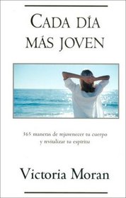 Cada Dia Mas Joven (Spanish Edition)