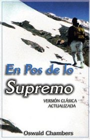 En Pos de Lo Supremo / My Utmost for His Highes