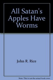 All Satan's Apples Have Worms